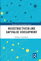 Neoextractivism and Capitalist Development by Dennis C. Canterbury, 9780367666644