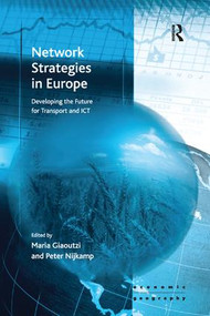 Network Strategies in Europe (Developing the Future for Transport and ICT) by Maria Giaoutzi, Peter Nijkamp, 9781138267596