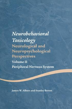 Neurobehavioral Toxicology: Neurological and Neuropsychological Perspectives, Volume II (Peripheral Nervous System) by James W. Albers, Stanley Berent, 9781138876798