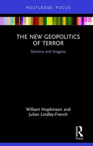 The New Geopolitics of Terror (Demons and Dragons) by William Hopkinson, Julian Lindley-French, 9781138211841