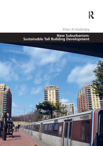 New Suburbanism: Sustainable Tall Building Development by Kheir Al-Kodmany, 9781138392823