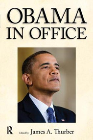 Obama in Office (The First Two Years) by James A. Thurber, 9781594519932
