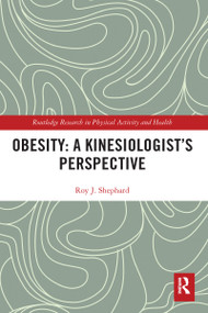Obesity: A Kinesiology Perspective by Roy Shephard, 9780367588366