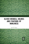 Oliver Wendell Holmes and Fixations of Manliness by John M. Kang, 9780367593292