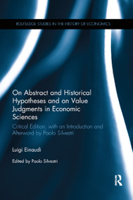 On Abstract and Historical Hypotheses and on Value Judgments in Economic Sciences by Luigi Einaudi, Paolo Silvestri, 9780367866785