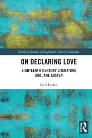 On Declaring Love (Eighteenth-Century Literature and Jane Austen) - 9780367664688 by Fred Parker, 9780367664688