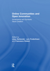 Online Communities and Open Innovation (Governance and Symbolic Value Creation) by Linus Dahlander, Lars Frederiksen, Francesco Rullani, 9781138377028
