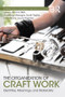 The Organization of Craft Work (Identities, Meanings, and Materiality) by Emma Bell, Gianluigi Mangia, Scott Taylor, Maria Laura Toraldo, 9780367355487