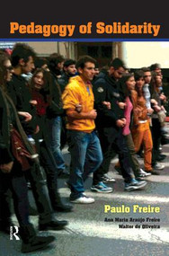 Pedagogy of Solidarity by Paulo Freire, Ana Maria Araújo Freire, Walter de Oliveira, 9781611329650