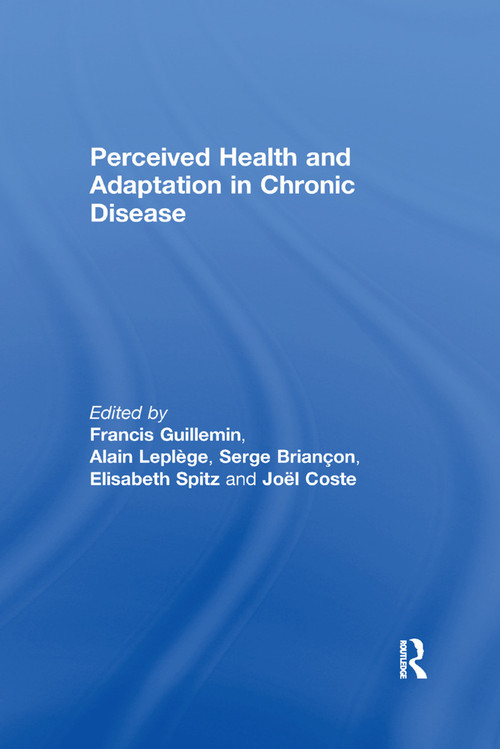 Perceived Health and Adaptation in Chronic Disease by Francis Guillemin, Alain Leplege, Serge Briancon, Elisabeth Spitz, Joel Coste, 9780367224455