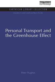 Personal Transport and the Greenhouse Effect by Peter Hughes, 9781138978225