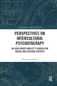 Perspectives on Intercultural Psychotherapy (An Igbo Group Analyst's Search for Social and Cultural Identity) by Okeke Azu-Okeke, 9780367582661