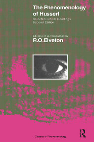 The Phenomenology of Husserl (Selected Critical Readings) by R.O. Elveton, 9780970167903