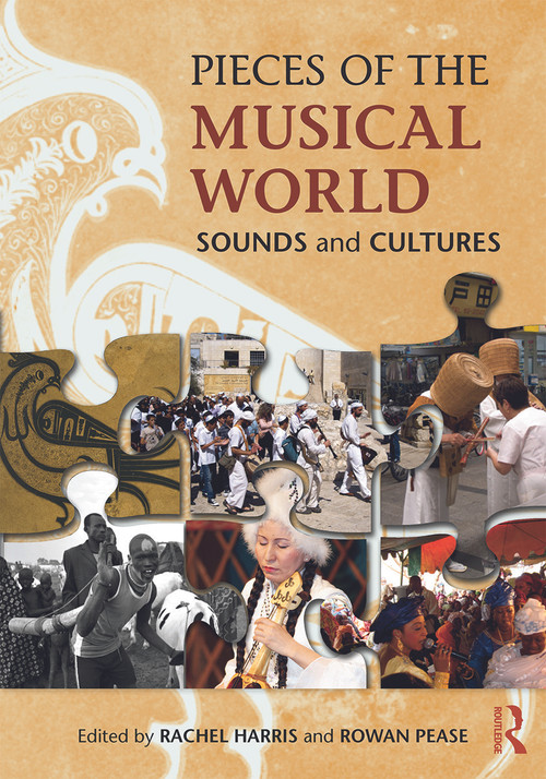 Pieces of the Musical World: Sounds and Cultures by Rachel Harris, Rowan Pease, 9780415723114