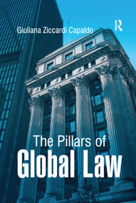 The Pillars of Global Law by Giuliana Ziccardi Capaldo, 9781138376496