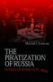 The Piratization of Russia (Russian Reform Goes Awry) by Marshall I. Goldman, 9780415315296