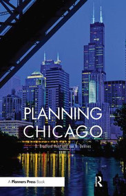 Planning Chicago by D. Bradford Hunt, Jon DeVries, 9781611900804