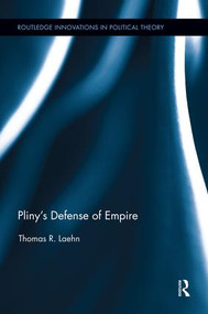 Pliny's Defense of Empire by Thomas R. Laehn, 9781138943018