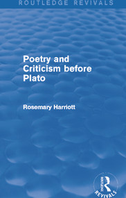 Poetry and Criticism before Plato (Routledge Revivals) by Rosemary Harriott, 9780415749145