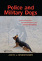 Police and Military Dogs (Criminal Detection, Forensic Evidence, and Judicial Admissibility) by John Ensminger, 9780367866556