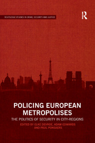 Policing European Metropolises (The Politics of Security in City-Regions) by Elke Devroe, Adam Edwards, Paul Ponsaers, 9780367226534