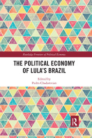 The Political Economy of Lula's Brazil by Pedro Chadarevian, 9780367591458