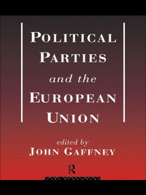Political Parties and the European Union by John Gaffney, 9780415090605