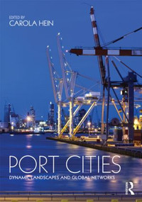 Port Cities (Dynamic Landscapes and Global Networks) by Carola Hein, 9780415780438