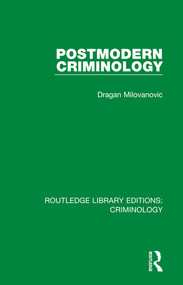 Postmodern Criminology - 9780367136185 by Dragan Milovanovic, 9780367136185