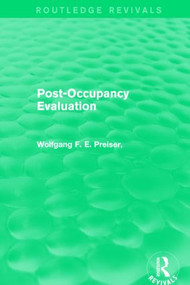 Post-Occupancy Evaluation (Routledge Revivals) by Wolfgang F. E. Preiser, Edward White, Harvey Rabinowitz, 9781138888326
