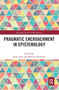 Pragmatic Encroachment in Epistemology by Brian Kim, Matthew McGrath, 9780367665135