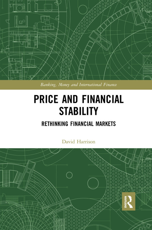 Price and Financial Stability (Rethinking Financial Markets) by David Harrison, 9780367590659