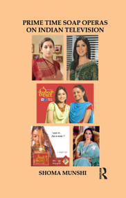 Prime Time Soap Operas on Indian Television - 9780367176457 by Shoma Munshi, 9780367176457