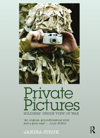 Private Pictures (Soldiers' Inside View of War) by Janina Struk, 9781848854437