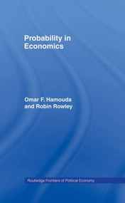 Probability in Economics by Omar Hamouda, Robin Rowley, 9780415862141