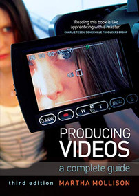 Producing Videos (A Complete Guide) by Martha Mollison, 9781742370569