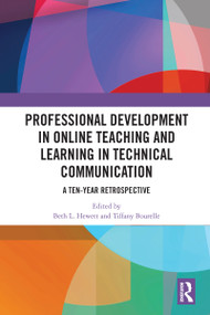 Professional Development in Online Teaching and Learning in Technical Communication (A Ten-Year Retrospective) - 9780367582944 by Beth L. Hewett, Tiffany Bourelle, 9780367582944