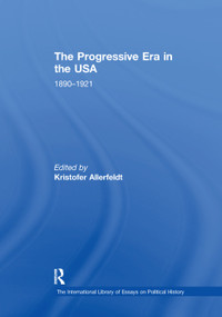 The Progressive Era in the USA: 1890-1921 by Kristofer Allerfeldt, 9781138378407