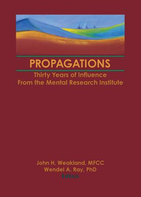 Propagations (Thirty Years of Influence From the Mental Research Institute) by Terry S Trepper, 9781138983984
