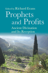 Prophets and Profits (Ancient Divination and Its Reception) by Richard Evans, 9780367594619