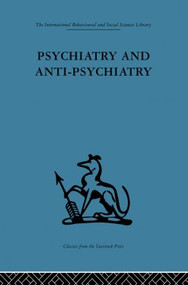 Psychiatry and Anti-Psychiatry by David Cooper, 9780415865982