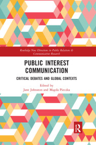 Public Interest Communication (Critical Debates and Global Contexts) by Jane Johnston, Magda Pieczka, 9780367665982