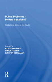 Public Problems - Private Solutions? (Globalizing Cities in the South) by Simon Raiser, 9781138620261
