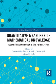 Quantitative Measures of Mathematical Knowledge (Researching Instruments and Perspectives) by Jonathan Bostic, Erin Krupa, Jeffrey Shih, 9780367670757