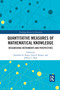 Quantitative Measures of Mathematical Knowledge (Researching Instruments and Perspectives) by Jonathan Bostic, Erin Krupa, Jeffrey Shih, 9780367670757