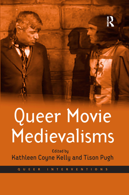 Queer Movie Medievalisms by Tison Pugh, Kathleen Coyne Kelly, 9780367603083