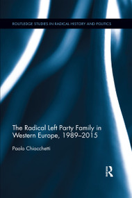 The Radical Left Party Family in Western Europe, 1989-2015 by Paolo Chiocchetti, 9780367595968