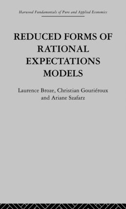 Reduced Forms of Rational Expectations Models by L. Broze, C. Gourieroux, A. Szafarz, 9780415866071