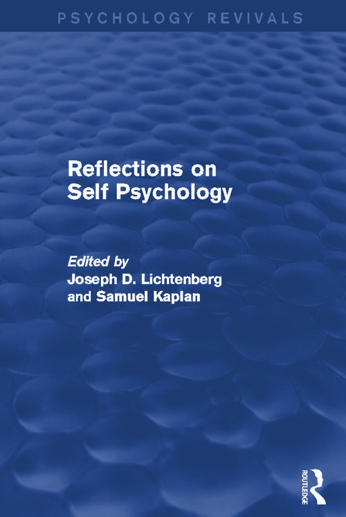 Reflections on Self Psychology (Psychology Revivals) by Joseph Lichtenberg, Samuel Kaplan, 9780415718431