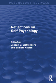 Reflections on Self Psychology (Psychology Revivals) by Joseph Lichtenberg, Samuel Kaplan, 9780415718431